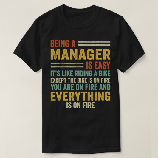 Being A Manager Is Easy It's Like Riding A Bike  F T-shirt (Design voorkant)