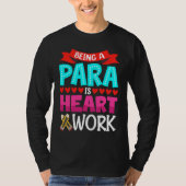 Being A Para Is Heart Work Paraprofessional Paraed T-shirt (Voorkant)