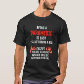 Being a Paramedic Is Easy  EMT Humor T-shirt (Voorkant)