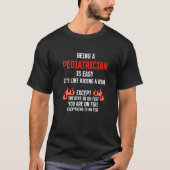 Being a Pediatrician Is Easy Pediatric Doctor Humo T-shirt (Voorkant)