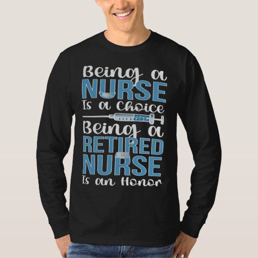 Being A Retired Nurse Retirement Nurse T-shirt (Voorkant)