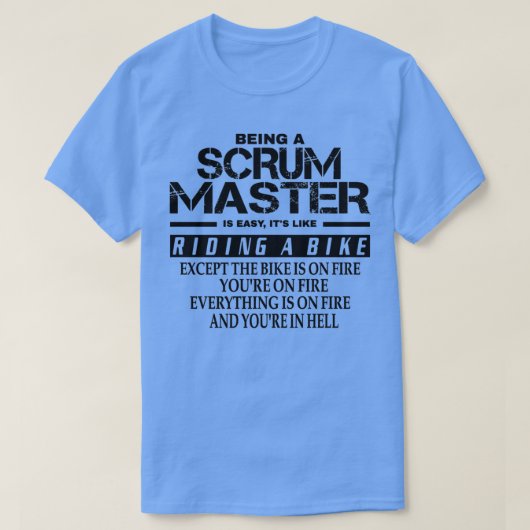 Being A Scrum Master Is Easy Its Like Riding A Bik T-shirt (Design voorkant)