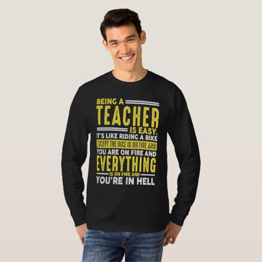 Being a Teacher Is Easy When Everything On Fire T-shirt (Voorkant volledig)