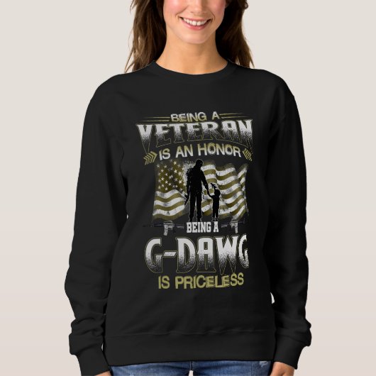 Being A Veteran Is An Honor Being A G dawg Is Pric Trui (Voorkant)
