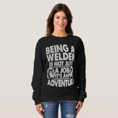 Being a Welder is not just a Job Weld Worker Weldi Trui (Voorkant volledig)