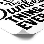 Being An Adult Is Like The Dum Thing I've Ever Don Poster (Hoek)