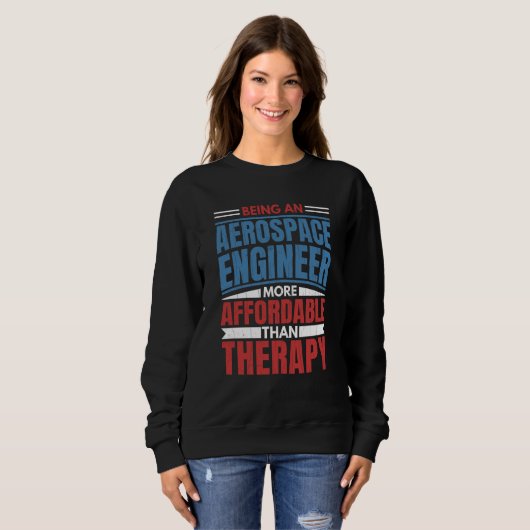 Being An Aerospace Engineer Is Therapy Engineering Trui (Voorkant volledig)
