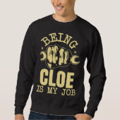 Being Cloe Is My Job Trui (Voorkant)