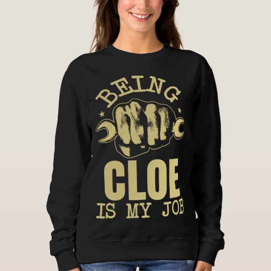 Being Cloe Is My Job Trui (Voorkant)