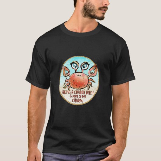 Being Crabby Is Part Of My Charm Crabby Crabbing C T-shirt (Voorkant)