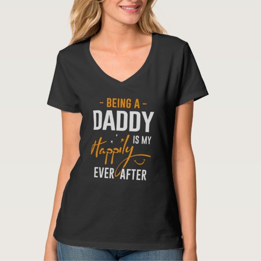 Being Daddy Is Happily Ever After Best Father's Da T-shirt (Voorkant)