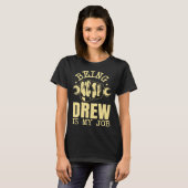 Being Drew Is My Job T-shirt (Voorkant volledig)