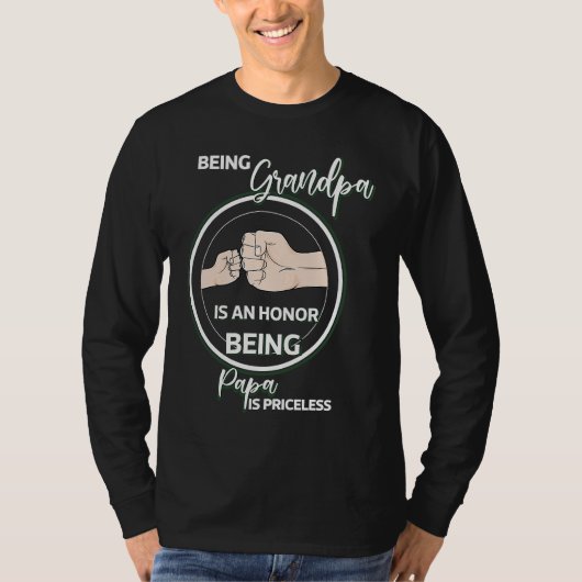 Being Grandpa Is An Honor Being Papa Is Priceless  T-shirt (Voorkant)