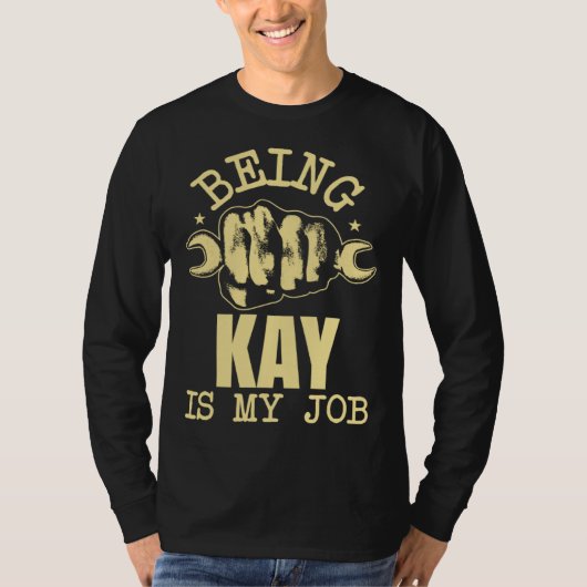Being Kay Is My Job T-shirt (Voorkant)