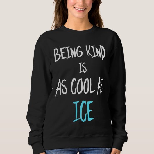 Being Kind Is As Cool As Ice Trui (Voorkant)