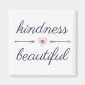 Being kind quotes - kindness is beautiful magneet (Voorkant)