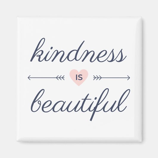 Being kind quotes - kindness is beautiful magneet (Voorkant)