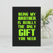 Being my brother is the gift you need funny family bedankkaart (Staand voorkant)