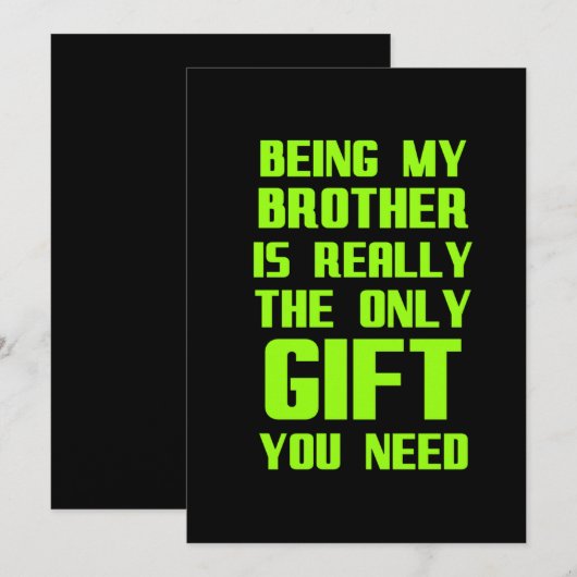 Being my brother is the gift you need funny family bedankkaart (Voorkant / Achterkant)