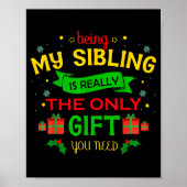 Being My Sibling Is Really The Only Gift You Need  Poster (Voorkant)