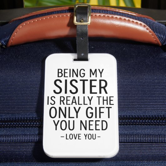 Being My Sister Is the Only Gift You Need Design  Bagagelabel (Voorkant Insitu 2)