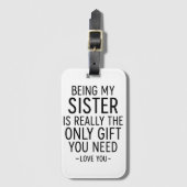 Being My Sister Is the Only Gift You Need Design  Bagagelabel (Voorkant (verticaal))