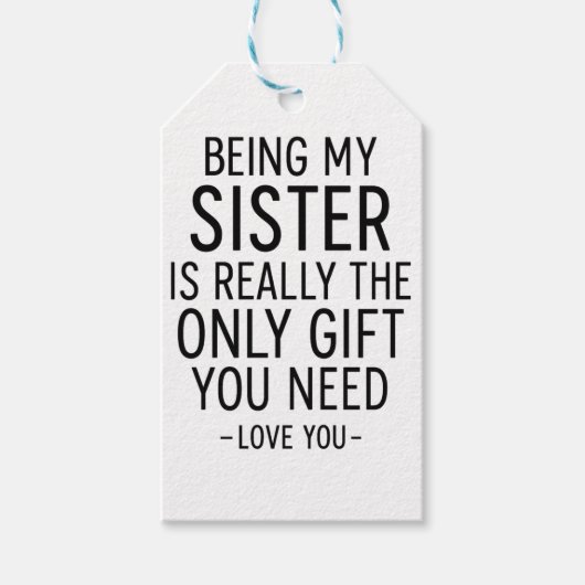 Being My Sister Is the Only Gift You Need Design  Cadeaulabel (Voorkant)