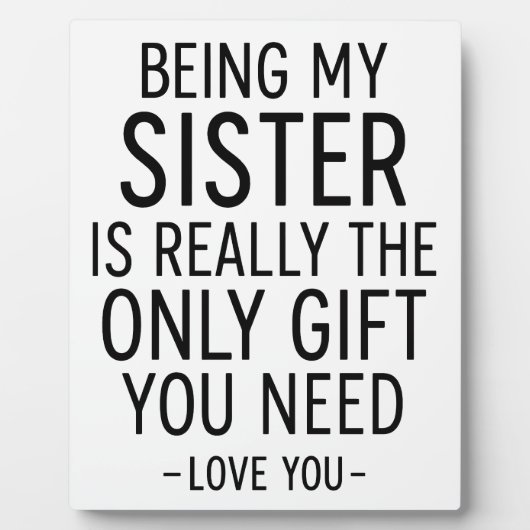 Being My Sister Is the Only Gift You Need Design  Fotoplaat (Voorkant)