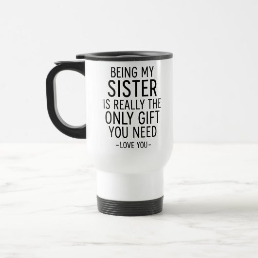 Being My Sister Is the Only Gift You Need Design  Reisbeker (Links)