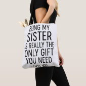 Being My Sister Is the Only Gift You Need Design  Tote Bag (Dichtbij)