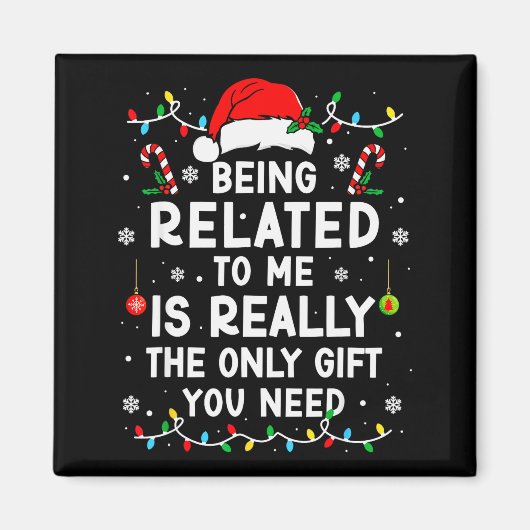 Being Related To Me Funny Christmas Family Xmas Pa Magneet (Voorkant)