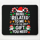 Being Related To Me Funny Christmas Family Xmas Pa Muismat (Voorkant)