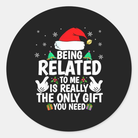 Being Related To Me Funny Christmas Family Xmas Pa Ronde Sticker (Voorkant)