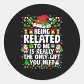 Being Related To Me Funny Christmas Family Xmas Pa Ronde Sticker (Voorkant)