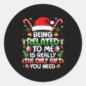 Being Related To Me Funny Christmas Family Xmas Pa Ronde Sticker (Voorkant)