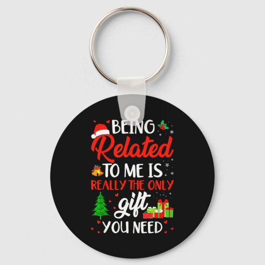 Being Related To Me Funny Christmas Family Xmas Pa Sleutelhanger (Voorkant)