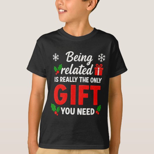 Being Related To Me Funny Christmas Family Xmas Pa T-shirt (Voorkant)