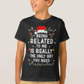 Being Related To Me Funny Christmas Family Xmas Pa T-shirt (Voorkant)