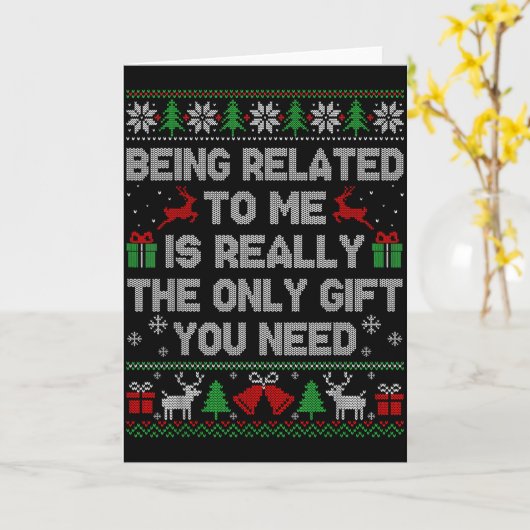 Being Related To Me Funny Ugly Christmas Sweaters  Kaart (Gele Bloem)