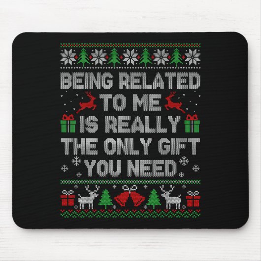 Being Related To Me Funny Ugly Christmas Sweaters Muismat (Voorkant)