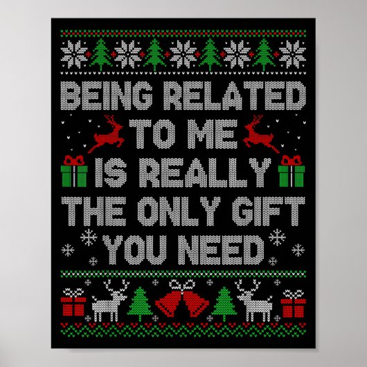Being Related To Me Funny Ugly Christmas Sweaters  Poster (Voorkant)