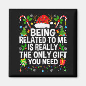 Being Related To Me Is Really The Only Xmas Funny Magneet (Voorkant)
