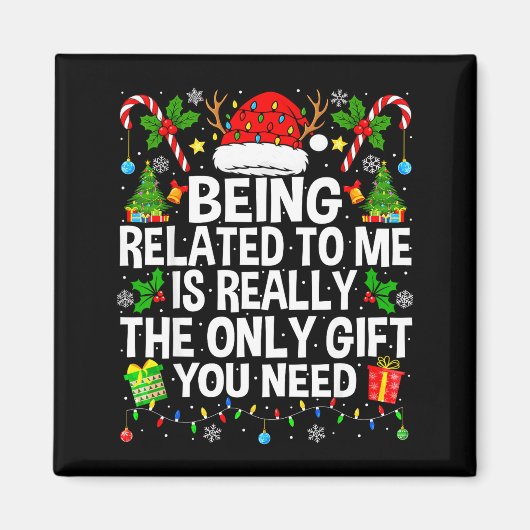 Being Related To Me Is Really The Only Xmas Funny  Magneet (Voorkant)