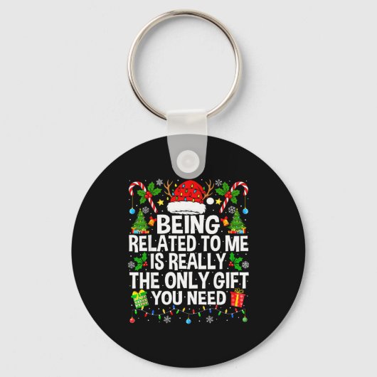 Being Related To Me Is Really The Only Xmas Funny Sleutelhanger (Voorkant)