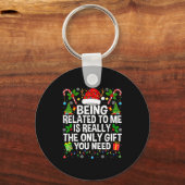 Being Related To Me Is Really The Only Xmas Funny Sleutelhanger (Voorkant)