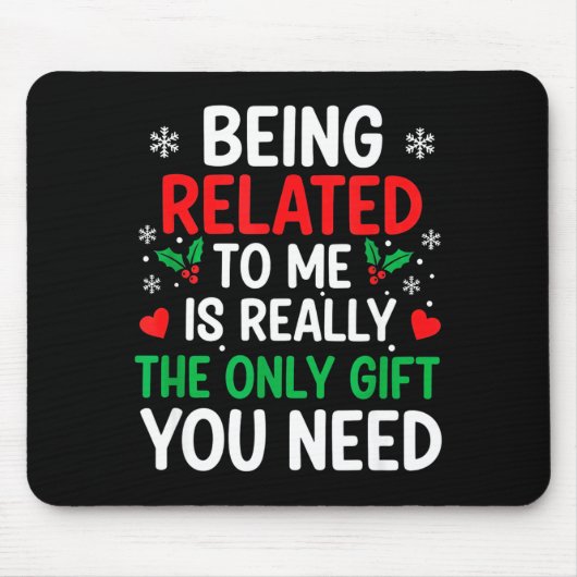 Being Related To Me Is Really The Only You Need Muismat (Voorkant)