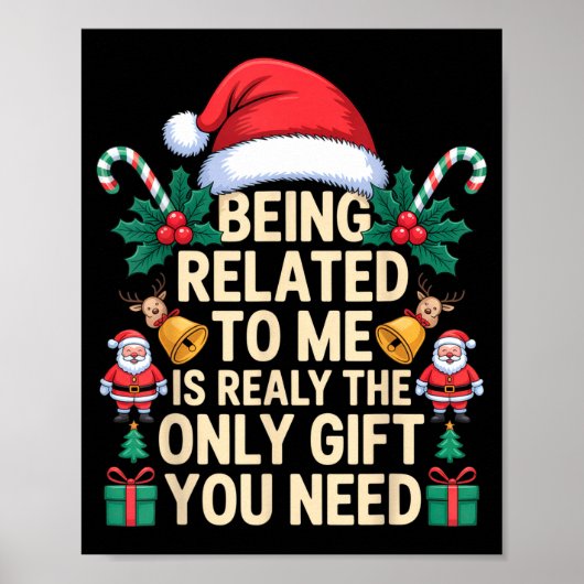 Being Related To Me Only Gift You Need Funny Famil Poster (Voorkant)