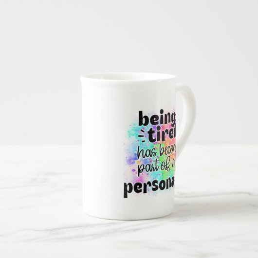 Being Tired Is My Personality Mug Porselein Kop (Voorkant rechts)