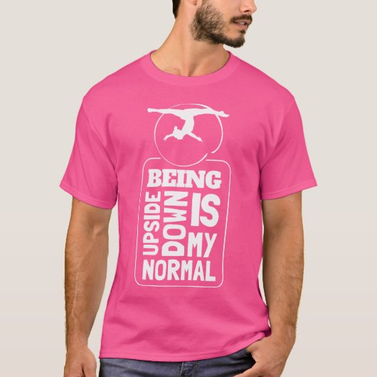Being Upside Down Is My Normal Cheerleading Gymnas T-shirt (Voorkant)