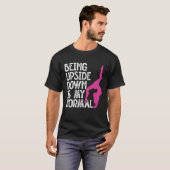 Being Upside Down Is Normal Tumbling Cartwheel Tum T-shirt (Voorkant volledig)